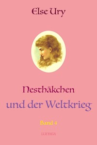Nesthäkchen und der Weltkrieg - Else Ury - E-Book