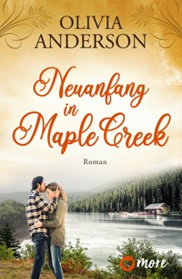 Neuanfang in Maple Creek - Olivia Anderson - E-Book