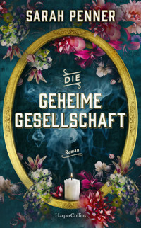 Die geheime Gesellschaft - Sarah Penner - E-Book