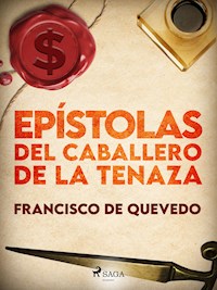 Epístolas del caballero de la tenaza - Francisco de Quevedo - E-Book