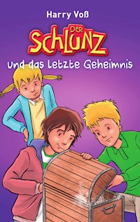 Der Schlunz und das letzte Geheimnis - Harry Voß - E-Book