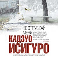 Не отпускай меня - Кадзуо Исигуро - Hörbuch