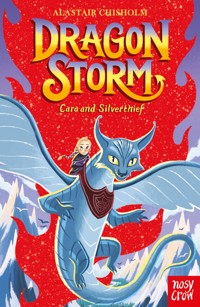 Dragon Storm: Cara and Silverthief - Alastair Chisholm - E-Book