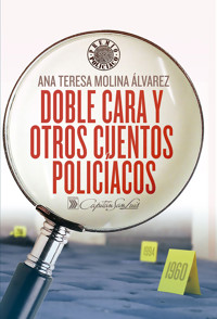Doble cara y otros cuentos policíacos - Ana Teresa Molina Álvarez - E-Book