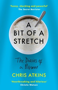 A Bit of a Stretch - Chris Atkins - E-Book
