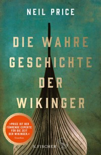 Die wahre Geschichte der Wikinger - Neil Price - E-Book