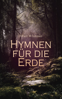 Hymnen für die Erde - Walt Whitman - E-Book