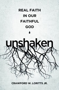 Unshaken - Crawford W. Loritts - E-Book