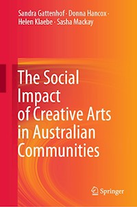 The Social Impact of Creative Arts in Australian Communities - Sandra Gattenhof - E-Book