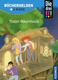 Die drei !!!, Bücherhelden 2. Klasse, Tatort Baumhaus (drei Ausrufezeichen) - Jule Ambach - E-Book