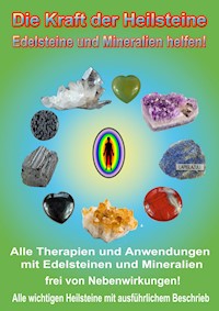 Die Kraft der Heilsteine - Kurt Josef Hälg - E-Book