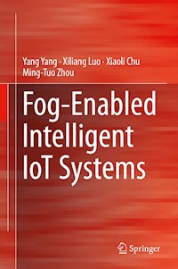 Fog-Enabled Intelligent IoT Systems - Yang Yang - E-Book