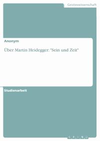 Über Martin Heidegger: "Sein und Zeit" -  - E-Book