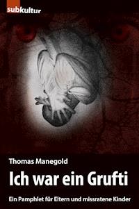Ich war ein Grufti - Thomas Manegold - E-Book
