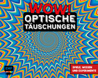 WOW! – Optische Täuschungen - verschiedene - E-Book