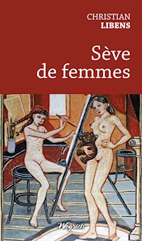 Sève de femmes - Christian Libens - E-Book