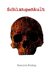 Schlangenkult - Dominik Montag - E-Book