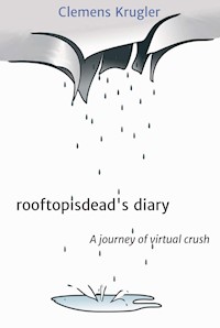 rooftopisdead's diary - Clemens Krugler - E-Book