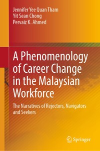 A Phenomenology of Career Change in the Malaysian Workforce - Jennifer Yee Quan Tham - E-Book
