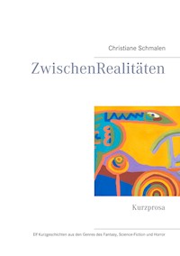 ZwischenRealitäten - Christiane Schmalen - E-Book