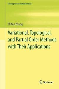 Variational, Topological, and Partial Order Methods with Their Applications - Zhitao Zhang - E-Book