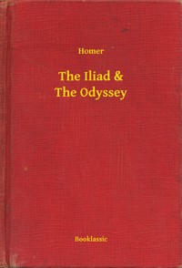 The Iliad & The Odyssey - Homer - E-Book