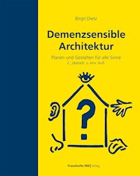 Demenzsensible Architektur - Birgit Dietz - E-Book