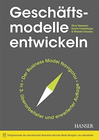 Geschäftsmodelle entwickeln - Oliver Gassmann - E-Book