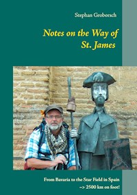 Notes on the Way of St. James - Stephan Groborsch - E-Book