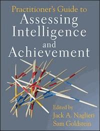 Practitioner's Guide to Assessing Intelligence and Achievement - Jack A. Naglieri - E-Book