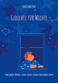 Gedichte für Wichte - Christoph Eydt - E-Book