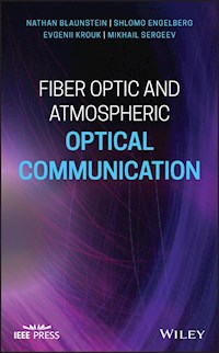 Fiber Optic and Atmospheric Optical Communication - Nathan Blaunstein - E-Book