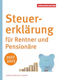 Steuererklärung für Rentner und Pensionäre 2022/2023 - Gabriele Waldau-Cheema - E-Book