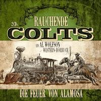 Rauchende Colts: Die Feuer von Alamosa - Dirk Bongardt - Hörbuch