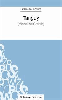 Tanguy de Michel Del Castillo (Fiche de lecture) - fichesdelecture - E-Book