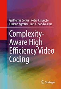 Complexity-Aware High Efficiency Video Coding - Guilherme Corrêa - E-Book