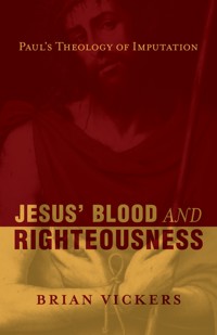 Jesus' Blood and Righteousness - Brian Vickers - E-Book