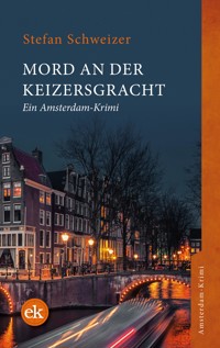 Mord an der Keizersgracht - Stefan Schweizer - E-Book
