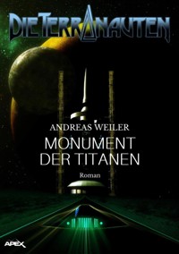 DIE TERRANAUTEN: MONUMENT DER TITANEN - Andreas Weiler - E-Book