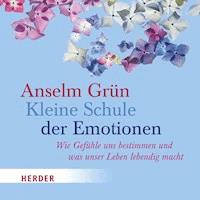 Kleine Schule der Emotionen - Anselm Grün - Hörbuch