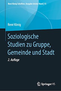 Soziologische Studien zu Gruppe, Gemeinde und Stadt - René König - E-Book