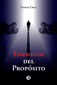 Enemigos del propósito - Vanesa Cruz - E-Book