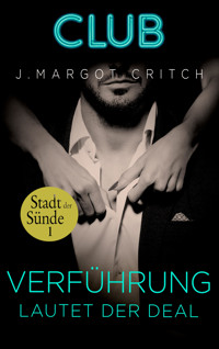 Verführung lautet der Deal - J. Margot Critch - E-Book