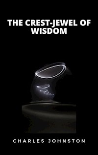 The Crest-Jewel of Wisdom - Charles Johnston - E-Book