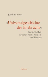 "Universalgeschichte des Ehebruchs" - Joachim Harst - E-Book