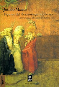 Figuras del desasosiego moderno - Jacobo Muñoz - E-Book
