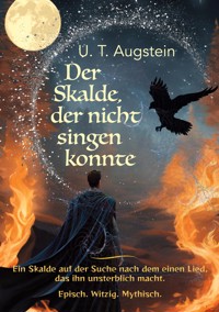Der Skalde, der nicht singen konnte - U. T. Augstein - E-Book