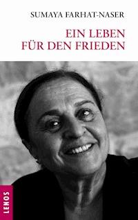 Ein Leben für den Frieden - Sumaya Farhat-Naser - E-Book