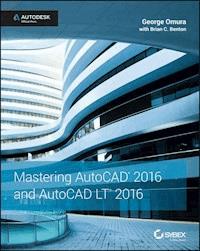Mastering AutoCAD 2016 and AutoCAD LT 2016 - George Omura - E-Book