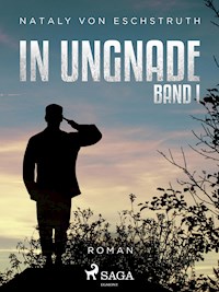 In Ungnade - Band I - Nataly von Eschstruth - E-Book